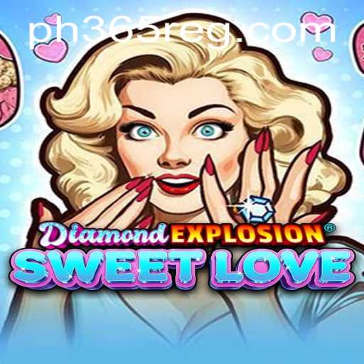 Unveiling the Magic of DiamondExplosionSweetLove: A Journey into the Heart of Ph365